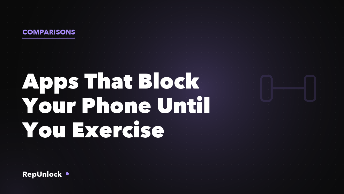 Apps That Block Your Phone Until You Exercise (2026) — RepUnlock article cover
