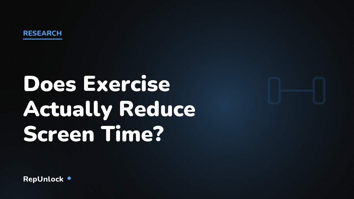 Does Exercise Actually Reduce Screen Time? — RepUnlock article cover