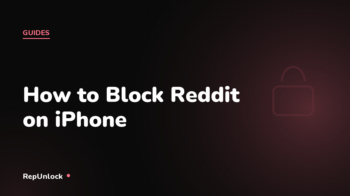 How to Block Reddit on iPhone: End the Rabbit Holes — RepUnlock article cover
